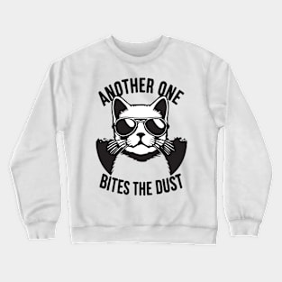 Another One Bites The Dust - Queen Tribute - Freddy Tribute - Mercury - Queen - Funny Sayings - Funny Gift - Funny Slogan - Funny Quotes - Funny Animals - Rock Tribute - Music Rock - Pop Crewneck Sweatshirt